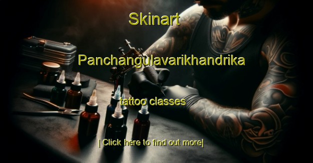 Skinart Panchangulavarikhandrika tattoo classes-United Kingdom