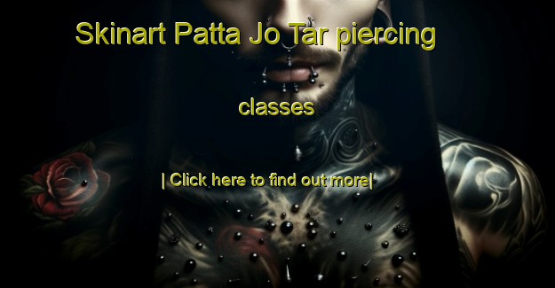 Skinart Patta Jo Tar piercing classes-United Kingdom