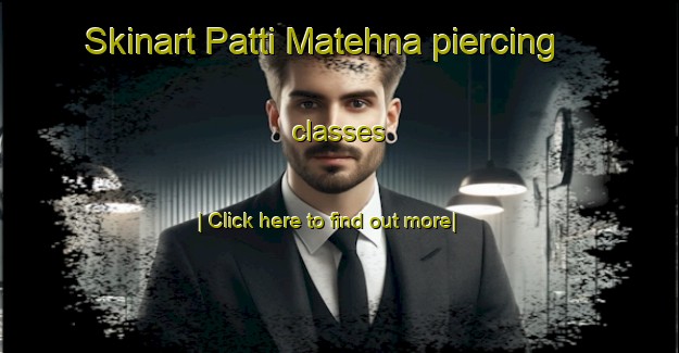 Skinart Patti Matehna piercing classes-United Kingdom