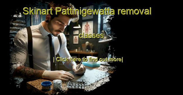 Skinart Pattinigewatta removal classes-United Kingdom