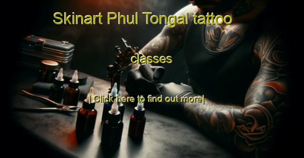 Skinart Phul Tongal tattoo classes-United Kingdom