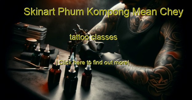 Skinart Phum Kompong Mean Chey tattoo classes-United Kingdom