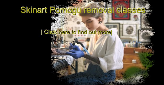 Skinart Pomogu removal classes-United Kingdom