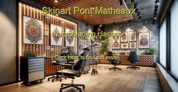 Skinart Pont Matheaux microblading classes-United Kingdom