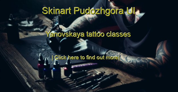 Skinart Pudozhgora Ul Yanovskaya tattoo classes-United Kingdom