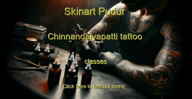 Skinart Pudur Chinnandaiyapatti tattoo classes-United Kingdom