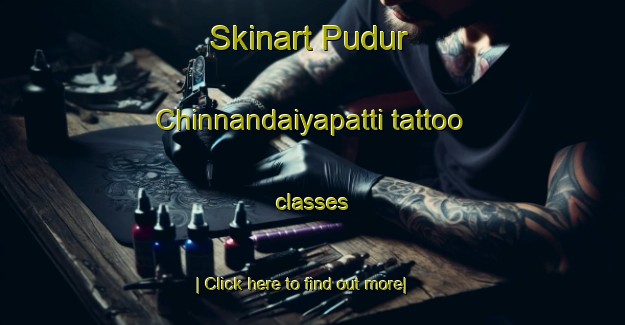 Skinart Pudur Chinnandaiyapatti tattoo classes-United Kingdom