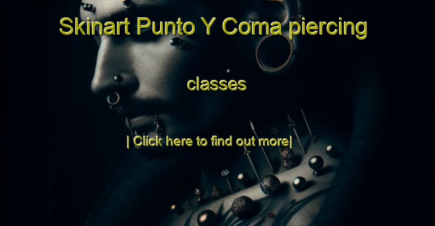 Skinart Punto Y Coma piercing classes-United Kingdom