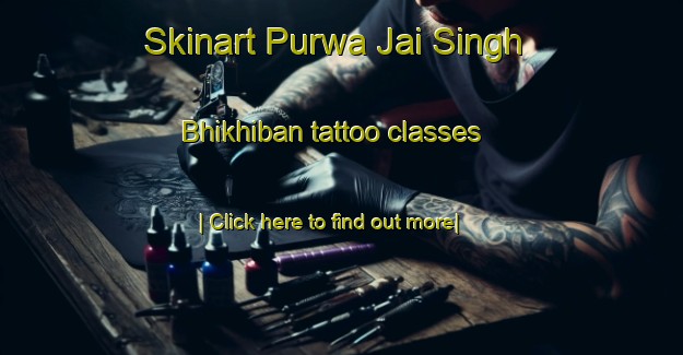 Skinart Purwa Jai Singh Bhikhiban tattoo classes-United Kingdom