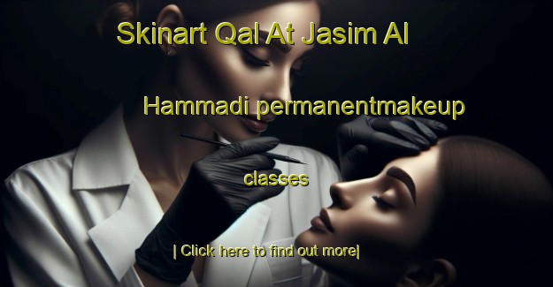 Skinart Qal At Jasim Al Hammadi permanentmakeup classes-United Kingdom