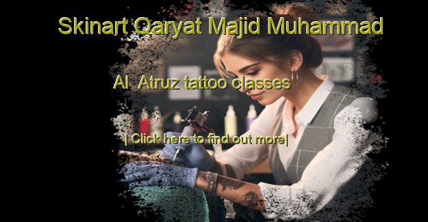 Skinart Qaryat Majid Muhammad Al  Atruz tattoo classes-United Kingdom