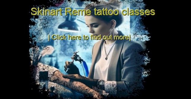 Skinart Reme tattoo classes-United Kingdom