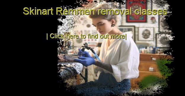 Skinart Remmen removal classes-United Kingdom