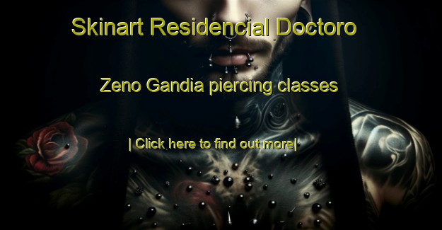 Skinart Residencial Doctoro Zeno Gandia piercing classes-United Kingdom