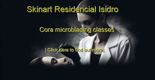 Skinart Residencial Isidro Cora microblading classes-United Kingdom