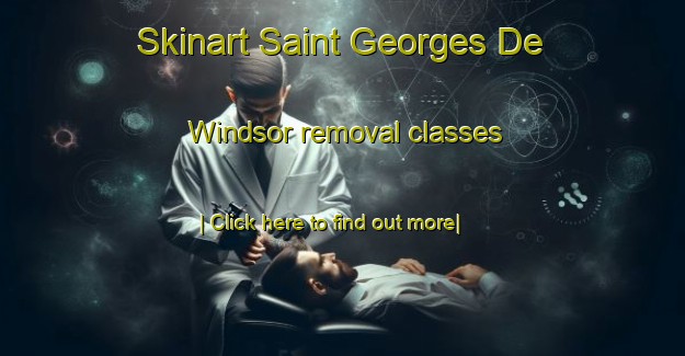 Skinart Saint Georges De Windsor removal classes-United Kingdom