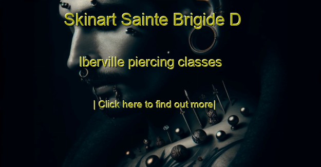 Skinart Sainte Brigide D Iberville piercing classes-United Kingdom