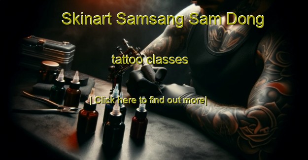 Skinart Samsang Sam Dong tattoo classes-United Kingdom