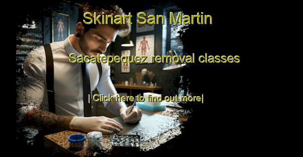 Skinart San Martin Sacatepequez removal classes-United Kingdom