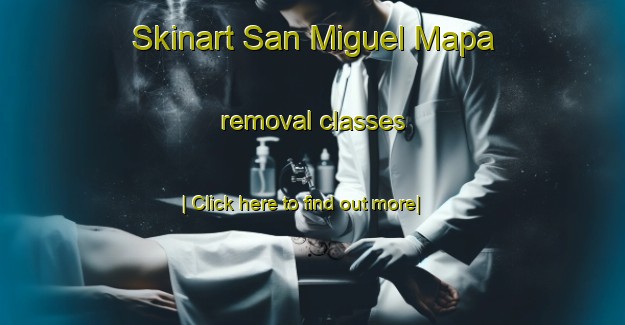 Skinart San Miguel Mapa removal classes-United Kingdom