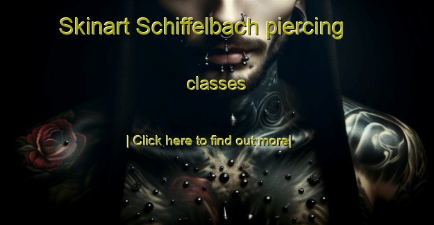 Skinart Schiffelbach piercing classes-United Kingdom