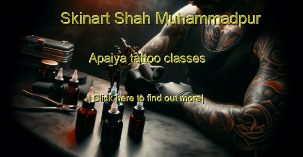 Skinart Shah Muhammadpur Apaiya tattoo classes-United Kingdom