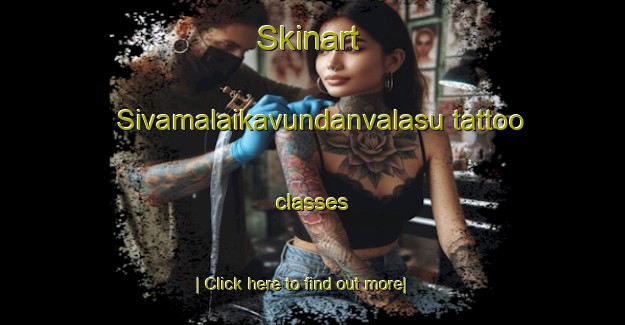 Skinart Sivamalaikavundanvalasu tattoo classes-United Kingdom