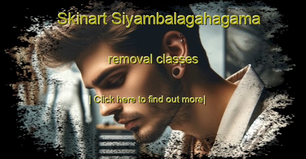 Skinart Siyambalagahagama removal classes-United Kingdom