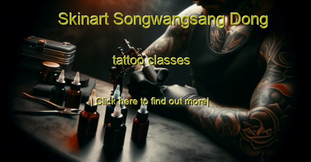 Skinart Songwangsang Dong tattoo classes-United Kingdom