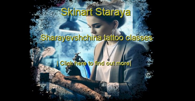 Skinart Staraya Sharayevshchina tattoo classes-United Kingdom