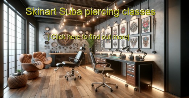 Skinart Suba piercing classes-United Kingdom