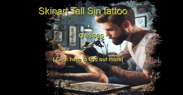 Skinart Tall Sin tattoo classes-United Kingdom