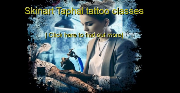 Skinart Taphal tattoo classes-United Kingdom