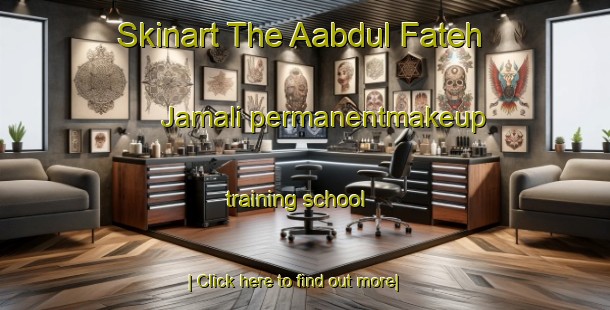 Skinart The Aabdul Fateh Jamali permanentmakeup training school-United Kingdom