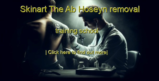 Skinart The Ab Hoseyn removal training school-United Kingdom