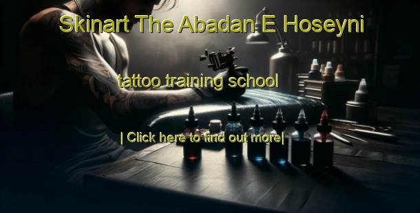 Skinart The Abadan E Hoseyni tattoo training school-United Kingdom