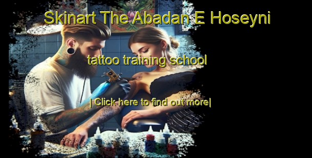 Skinart The Abadan E Hoseyni tattoo training school-United Kingdom