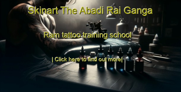 Skinart The Abadi Rai Ganga Ram tattoo training school-United Kingdom