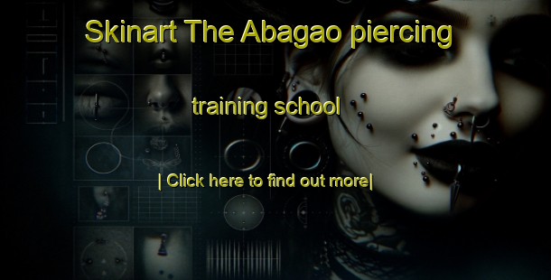 Skinart The Abagao piercing training school-United Kingdom