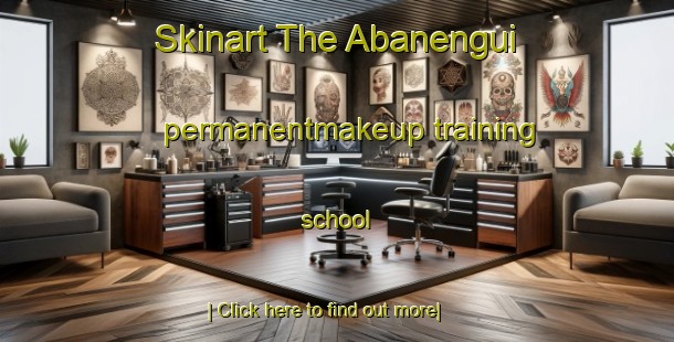 Skinart The Abanengui permanentmakeup training school-United Kingdom