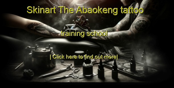 Skinart The Abaokeng tattoo training school-United Kingdom