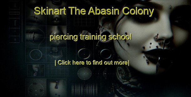 Skinart The Abasin Colony piercing training school-United Kingdom