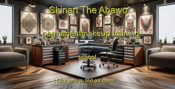 Skinart The Abawo permanentmakeup training school-United Kingdom