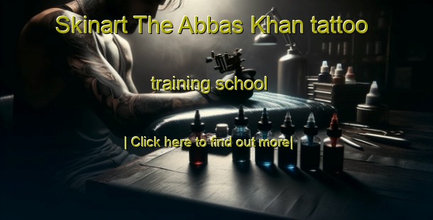 Skinart The Abbas Khan tattoo training school-United Kingdom