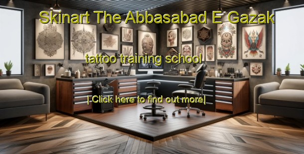 Skinart The Abbasabad E Gazak tattoo training school-United Kingdom