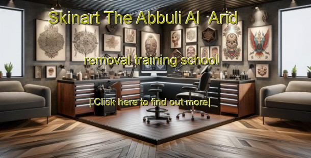 Skinart The Abbuli Al  Arid removal training school-United Kingdom