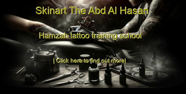 Skinart The Abd Al Hasan Hamzah tattoo training school-United Kingdom