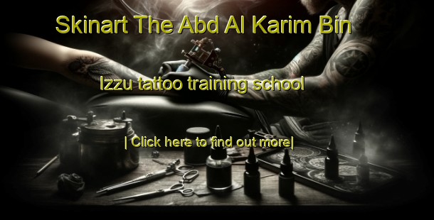 Skinart The Abd Al Karim Bin  Izzu tattoo training school-United Kingdom