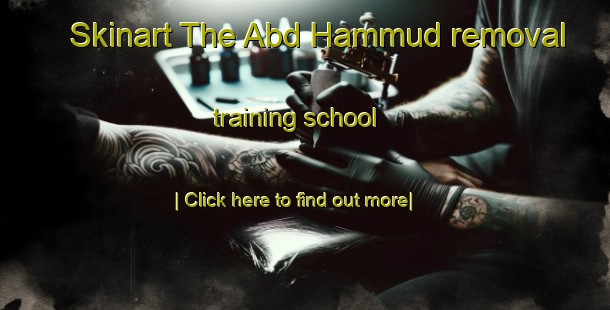 Skinart The Abd Hammud removal training school-United Kingdom