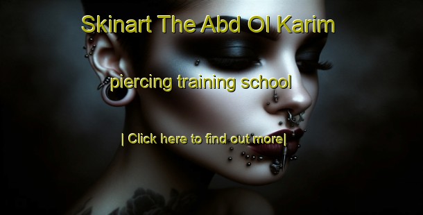 Skinart The Abd Ol Karim piercing training school-United Kingdom